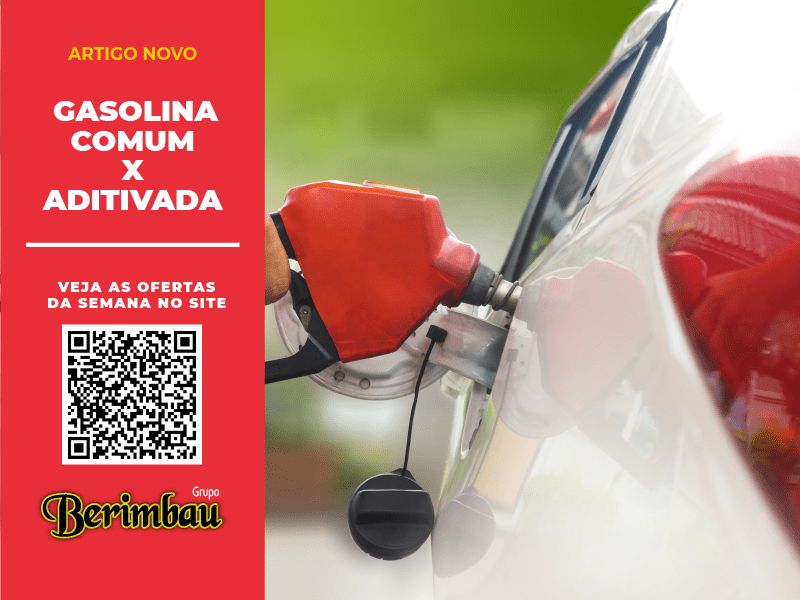 Gasolina comum e aditivada – Entenda a diferença